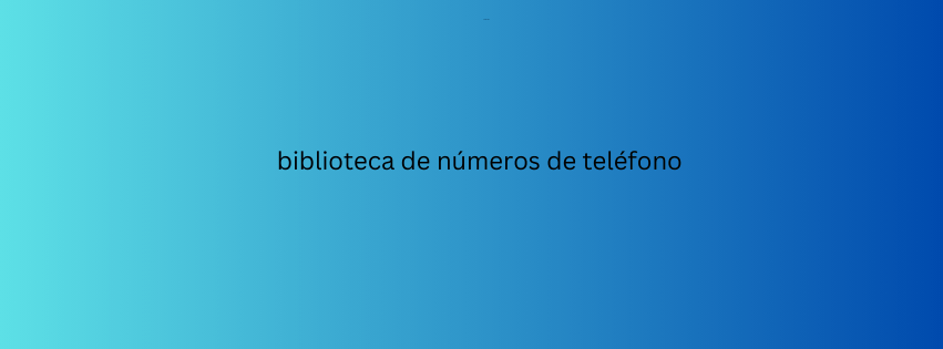 biblioteca de números de teléfono