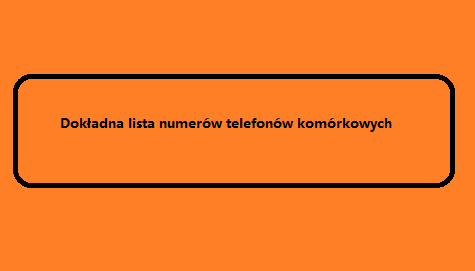  Dokładna lista numerów telefonów komórkowych